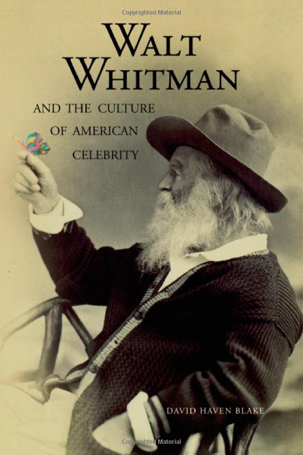 Walt Whitman: And The Culture of American Celebrity