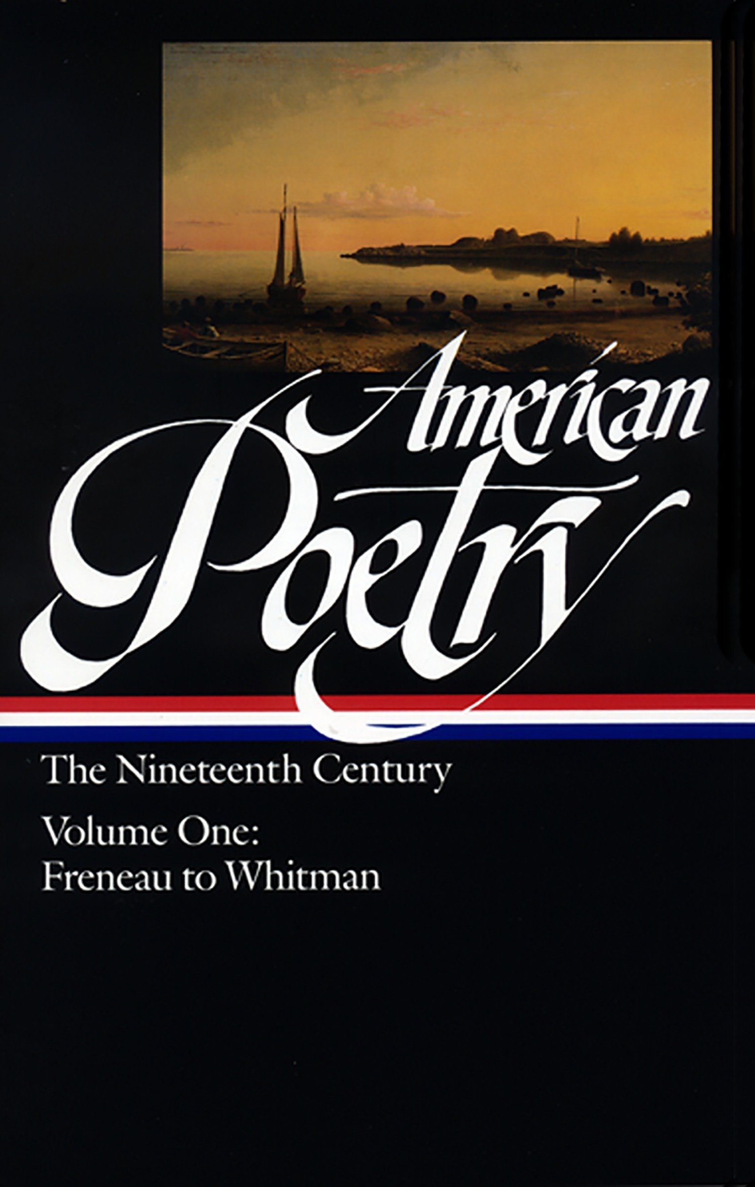 American Poetry: The Nineteenth Century Vol. 1