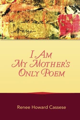 I Am My Mother’s Only Poem