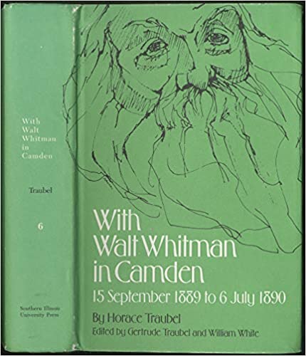 With Walt Whitman in Camden: 15 September 1889 to July 1890  (Vol. XI)