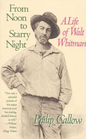 From Noon to Starry Night: A Life of Walt Whitman